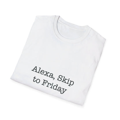 Alexa, Skip to Friday Tee