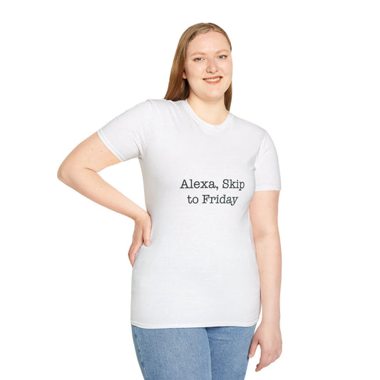 Alexa, Skip to Friday Tee