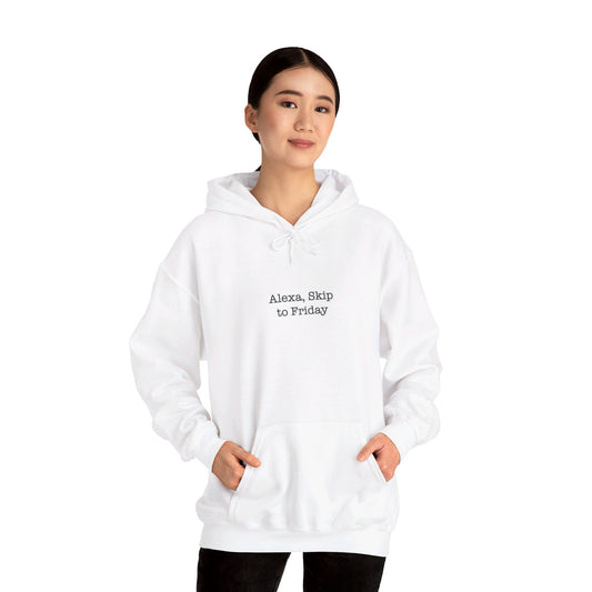 Alexa, Skip to Friday Hoodie