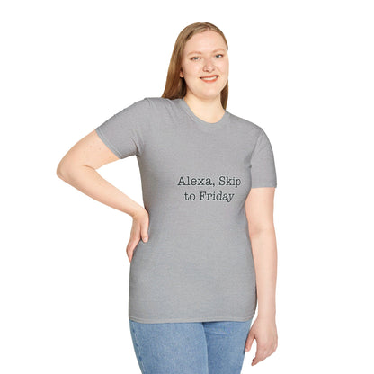 Alexa, Skip to Friday Tee